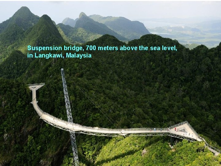 Suspension bridge, 700 meters above the sea level, in Langkawi, Malaysia 