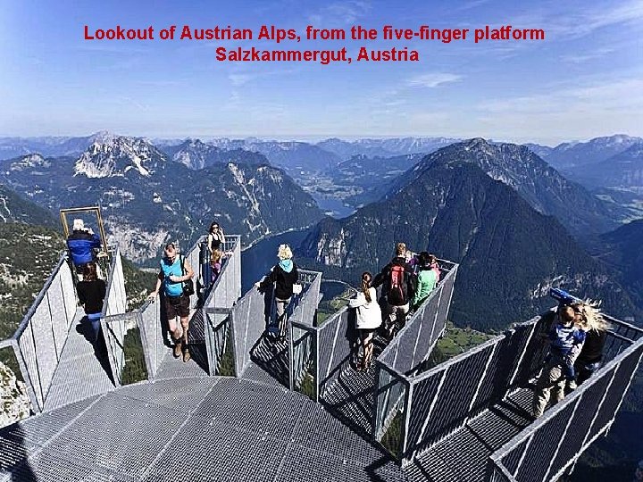 Lookout of Austrian Alps, from the five-finger platform Salzkammergut, Austria 