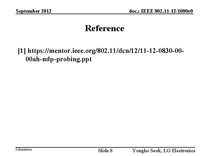 September 2012 doc. : IEEE 802. 11 -12/1080 r 0 Reference [1] https: //mentor.