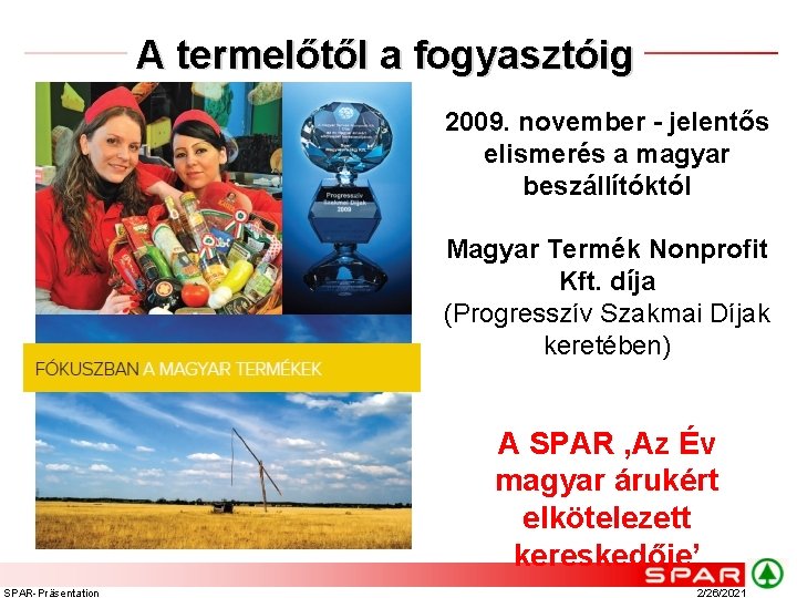 A termelőtől a fogyasztóig 2009. november - jelentős elismerés a magyar beszállítóktól Magyar Termék