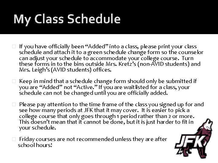 My Class Schedule � If you have officially been “Added” into a class, please