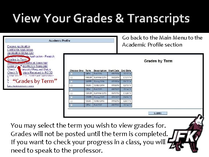 View Your Grades & Transcripts Go back to the Main Menu to the Academic