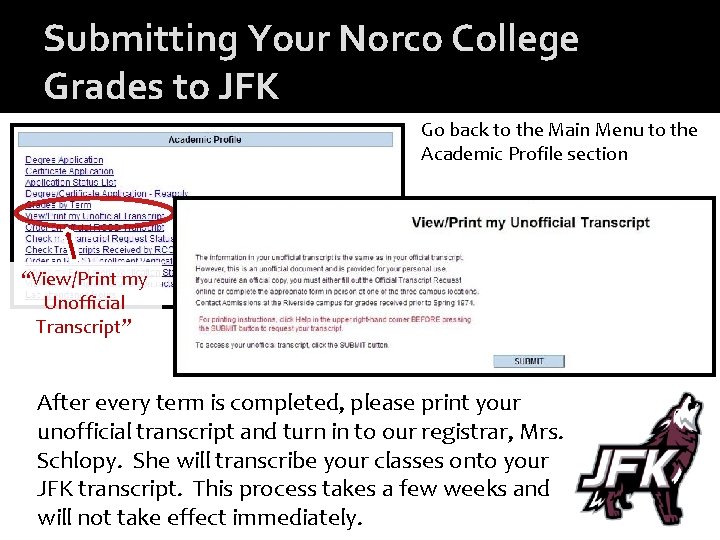 Submitting Your Norco College Grades to JFK Go back to the Main Menu to