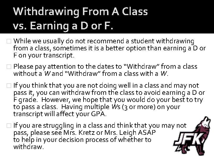 Withdrawing From A Class vs. Earning a D or F. � While we usually
