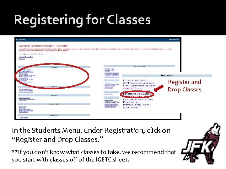 Registering for Classes Register and Drop Classes In the Students Menu, under Registration, click