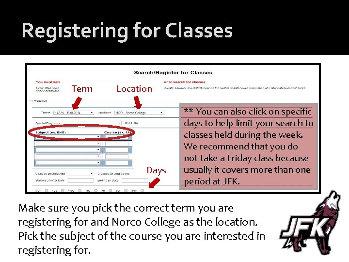Registering for Classes Term Location Days ** You can also click on specific days