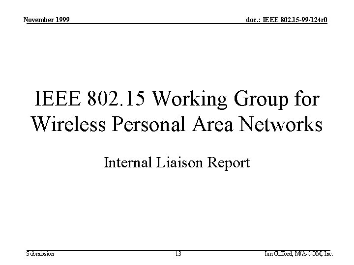 November 1999 doc. : IEEE 802. 15 -99/124 r 0 IEEE 802. 15 Working