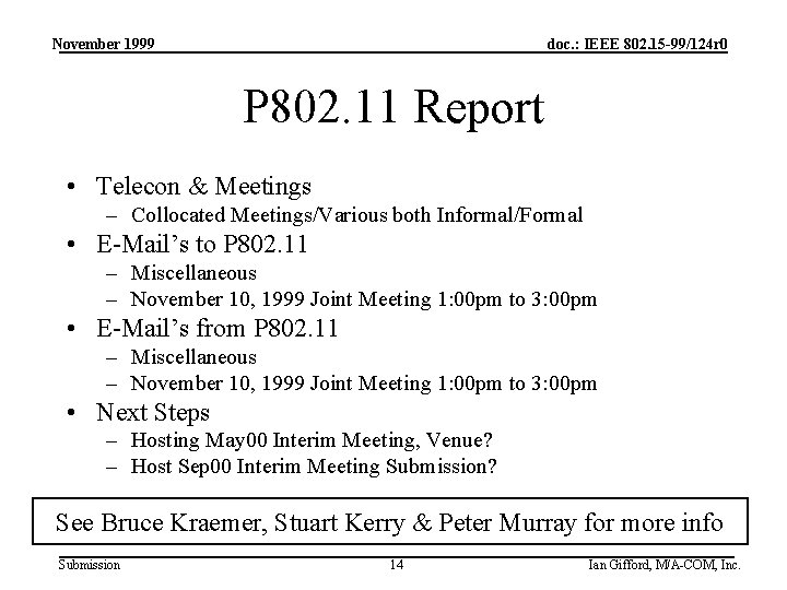 November 1999 doc. : IEEE 802. 15 -99/124 r 0 P 802. 11 Report