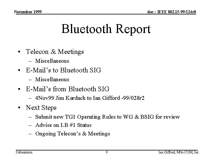 November 1999 doc. : IEEE 802. 15 -99/124 r 0 Bluetooth Report • Telecon