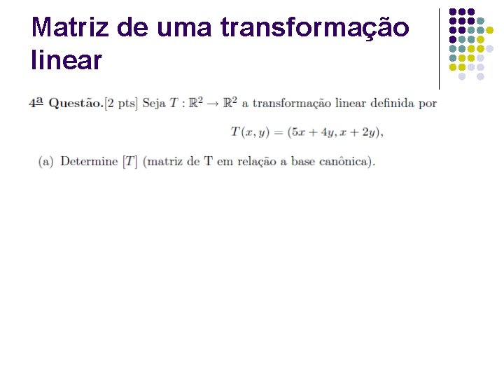 Matriz de uma transformação linear 