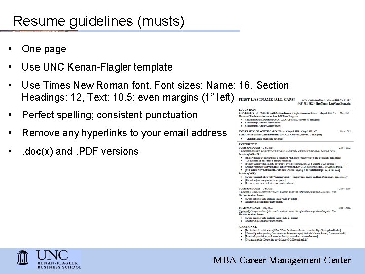 Resume guidelines (musts) • One page • Use UNC Kenan-Flagler template • Use Times