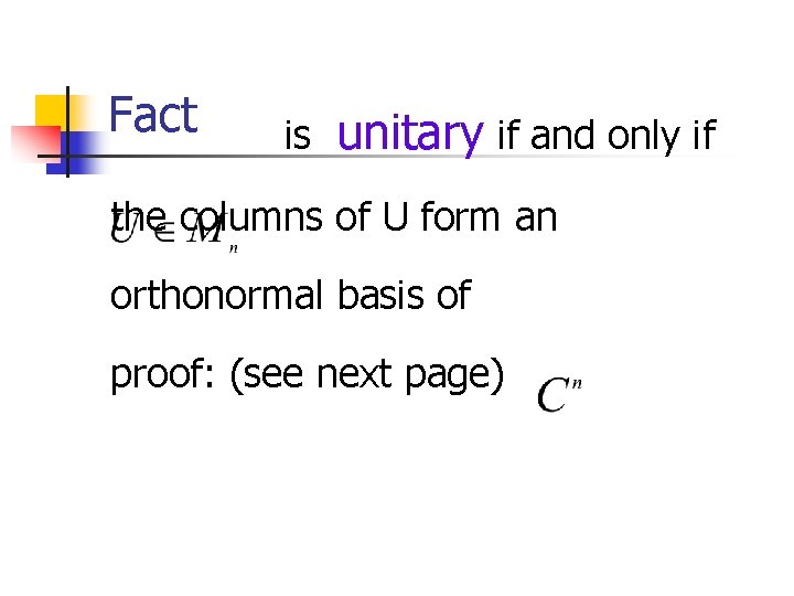 Fact is unitary if and only if the columns of U form an orthonormal