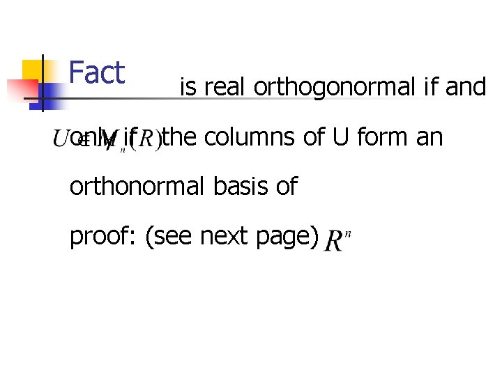 Fact is real orthogonormal if and only if the columns of U form an