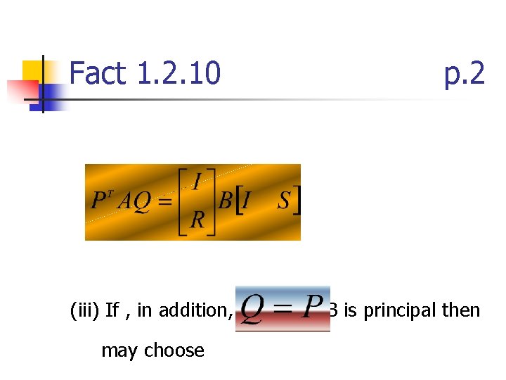 Fact 1. 2. 10 p. 2 P, Q such that (iii) If , in