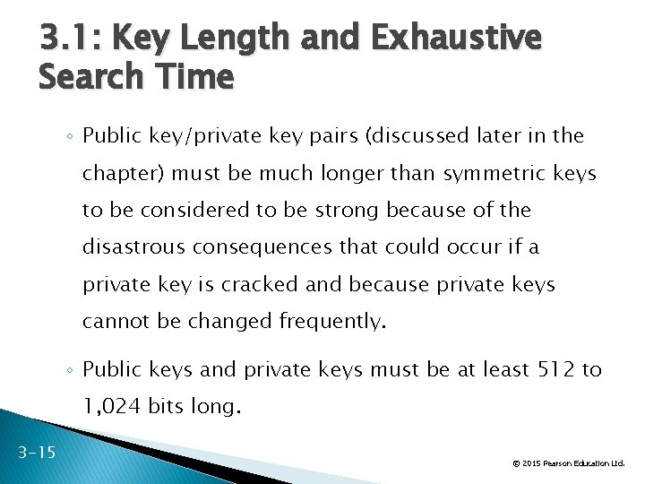 3. 1: Key Length and Exhaustive Search Time ◦ Public key/private key pairs (discussed