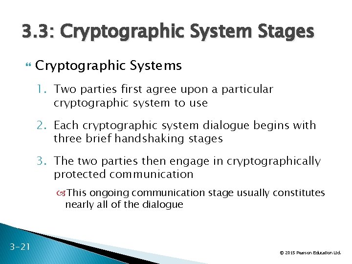 3. 3: Cryptographic System Stages Cryptographic Systems 1. Two parties first agree upon a