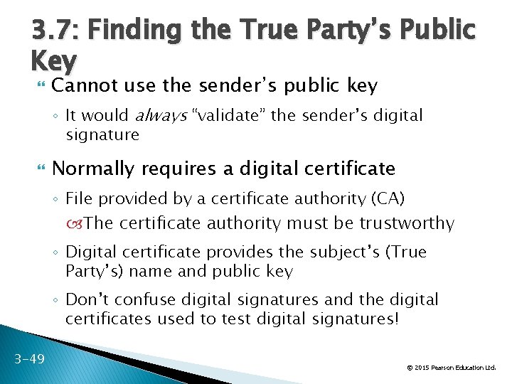3. 7: Finding the True Party’s Public Key Cannot use the sender’s public key