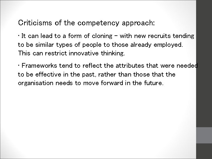 Criticisms of the competency approach: • It can lead to a form of cloning