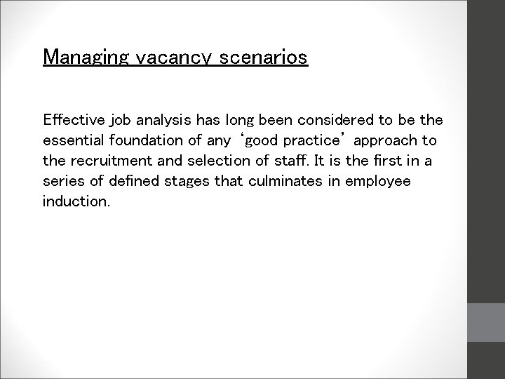 Managing vacancy scenarios Effective job analysis has long been considered to be the essential