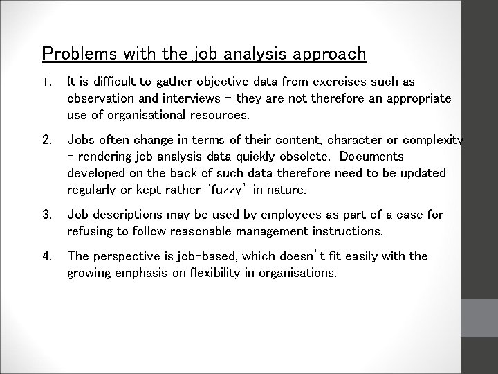 Problems with the job analysis approach 1. It is difficult to gather objective data