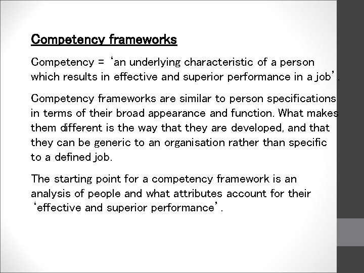 Competency frameworks Competency = ‘an underlying characteristic of a person which results in effective