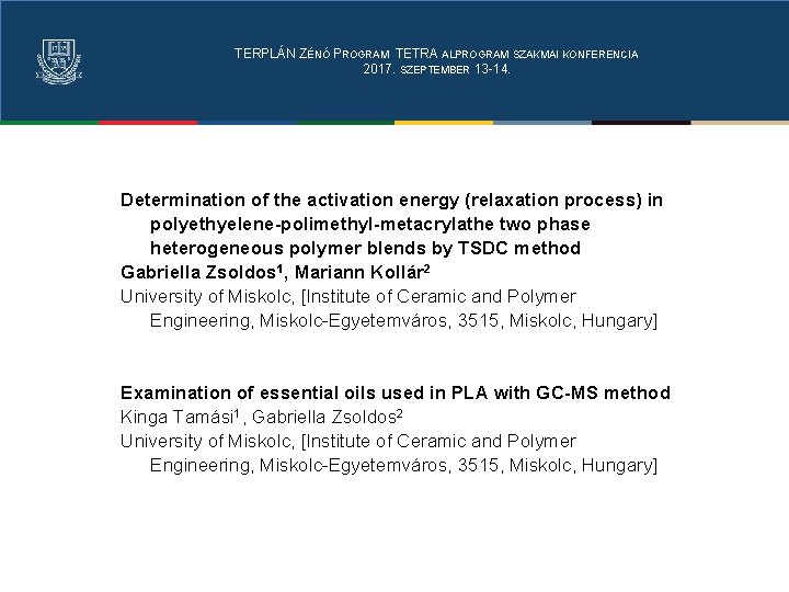 TERPLÁN ZÉNÓ PROGRAM TETRA ALPROGRAM SZAKMAI KONFERENCIA 2017. SZEPTEMBER 13 -14. Determination of the