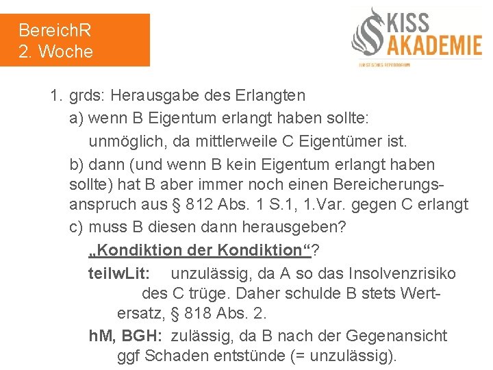 Bereich. R 2. Woche 1. grds: Herausgabe des Erlangten a) wenn B Eigentum erlangt