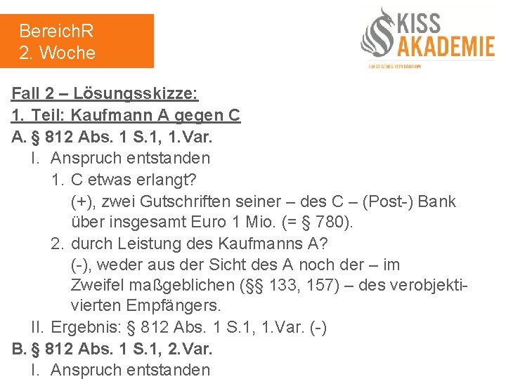 Bereich. R 2. Woche Fall 2 – Lösungsskizze: 1. Teil: Kaufmann A gegen C