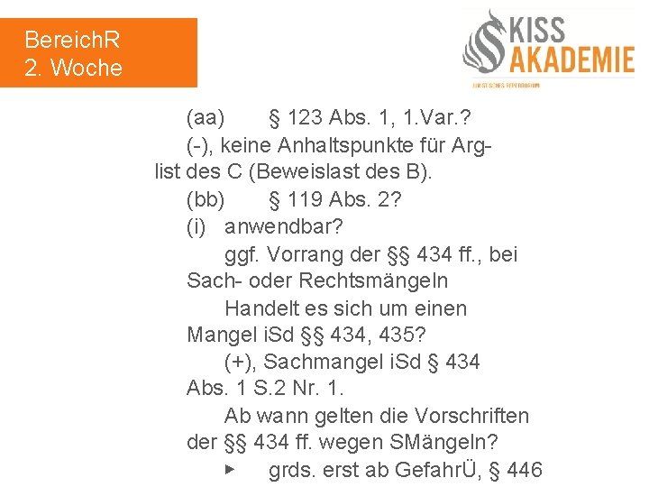 Bereich. R 2. Woche (aa) § 123 Abs. 1, 1. Var. ? (-), keine