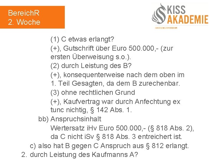 Bereich. R 2. Woche (1) C etwas erlangt? (+), Gutschrift über Euro 500. 000,