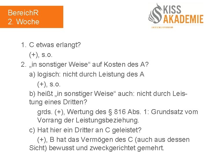 Bereich. R 2. Woche 1. C etwas erlangt? (+), s. o. 2. „in sonstiger