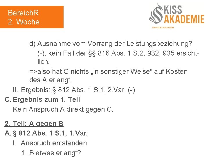 Bereich. R 2. Woche d) Ausnahme vom Vorrang der Leistungsbeziehung? (-), kein Fall der
