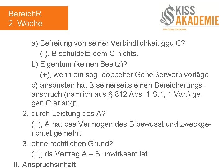 Bereich. R 2. Woche a) Befreiung von seiner Verbindlichkeit ggü C? (-), B schuldete