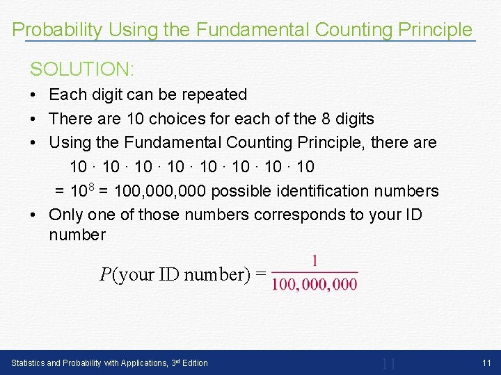 Probability Using the Fundamental Counting Principle SOLUTION: • Each digit can be repeated • Probability Using the Fundamental Counting Principle SOLUTION: • Each digit can be repeated •