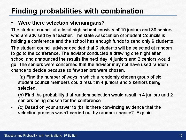 Finding probabilities with combination • Were there selection shenanigans? The student council at a Finding probabilities with combination • Were there selection shenanigans? The student council at a