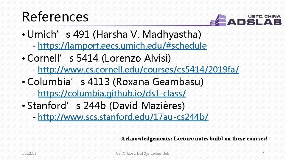 References • Umich’s 491 (Harsha V. Madhyastha) - https: //lamport. eecs. umich. edu/#schedule • References • Umich’s 491 (Harsha V. Madhyastha) - https: //lamport. eecs. umich. edu/#schedule •
