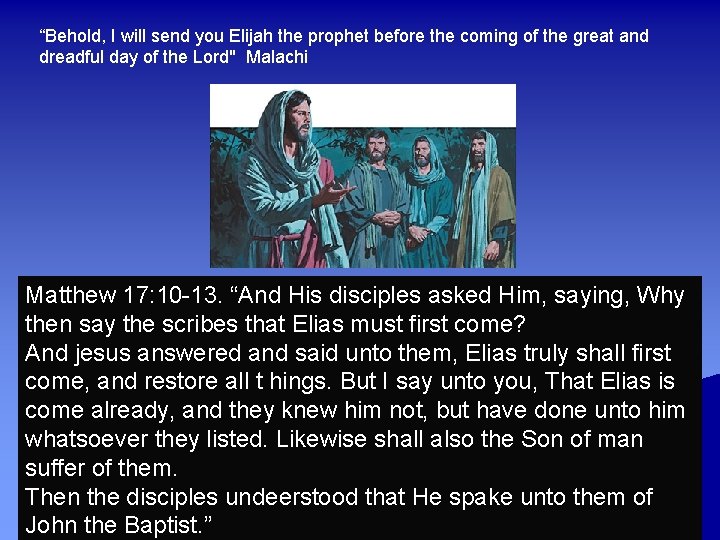 “Behold, I will send you Elijah the prophet before the coming of the great