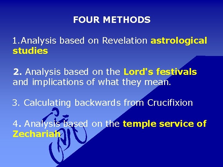 FOUR METHODS 1. Analysis based on Revelation astrological studies 2. Analysis based on the