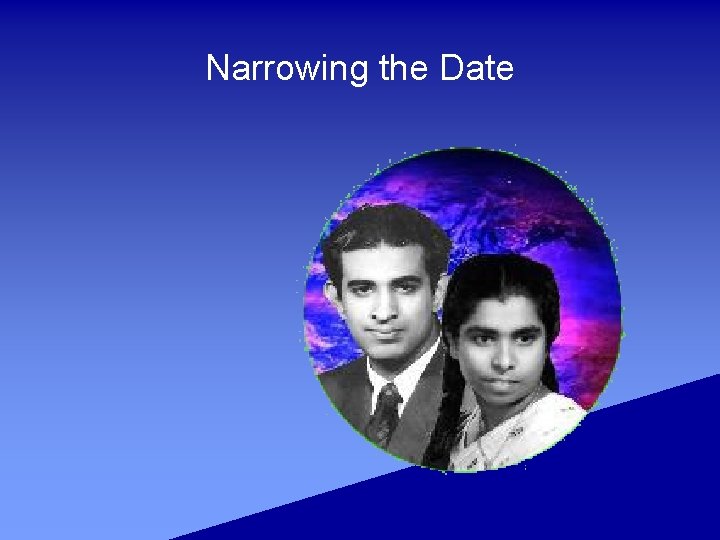 Narrowing the Date 