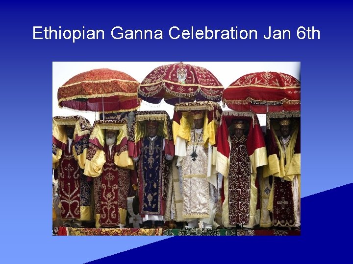 Ethiopian Ganna Celebration Jan 6 th 