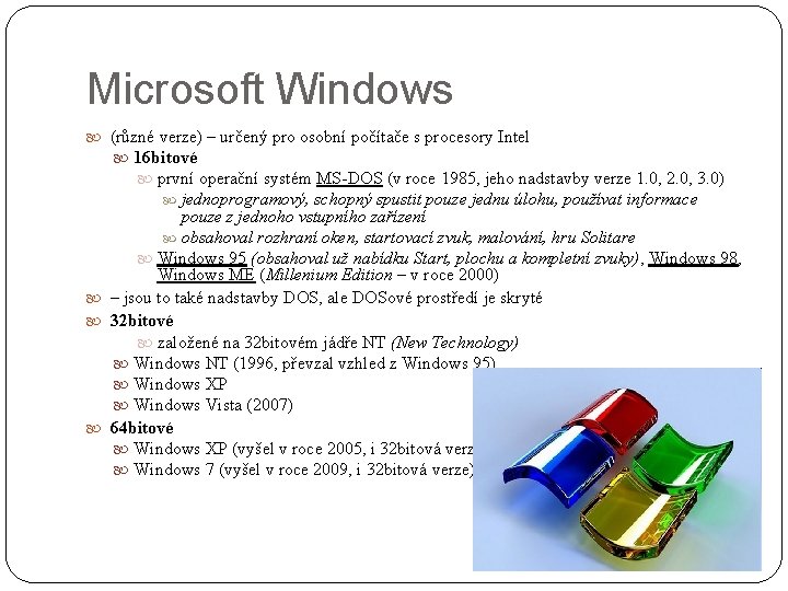 Microsoft Windows (různé verze) – určený pro osobní počítače s procesory Intel 16 bitové