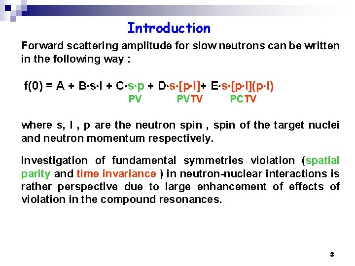 Introduction Forward scattering amplitude for slow neutrons can be written in the following way