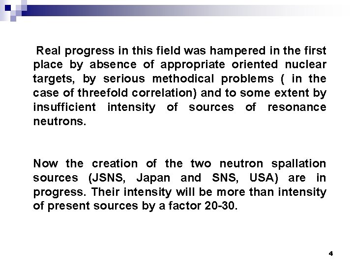  Real progress in this field was hampered in the first place by absence