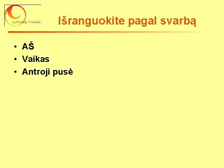 Išranguokite pagal svarbą • AŠ • Vaikas • Antroji pusė 