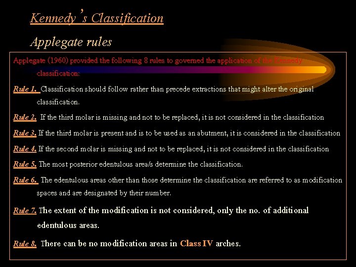 Kennedy’s Classification Applegate rules Applegate (1960) provided the following 8 rules to governed the