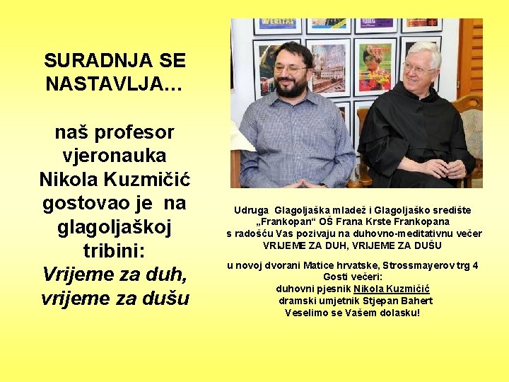 SURADNJA SE NASTAVLJA… naš profesor vjeronauka Nikola Kuzmičić gostovao je na glagoljaškoj tribini: Vrijeme