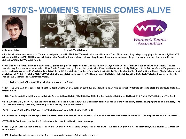 1970’S- WOMEN’S TENNIS COMES ALIVE Billie Jean King The WTA’s Original 9 • It