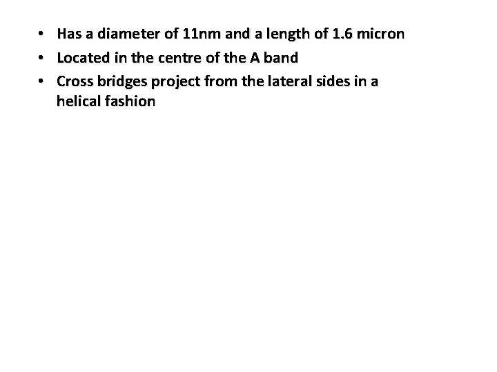 • Has a diameter of 11 nm and a length of 1. 6 • Has a diameter of 11 nm and a length of 1. 6