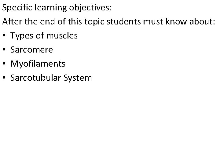 Specific learning objectives: After the end of this topic students must know about: • Specific learning objectives: After the end of this topic students must know about: •