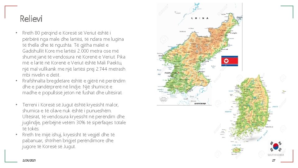 Relievi • • Rreth 80 përqind e Koresë së Veriut është i përbërë nga